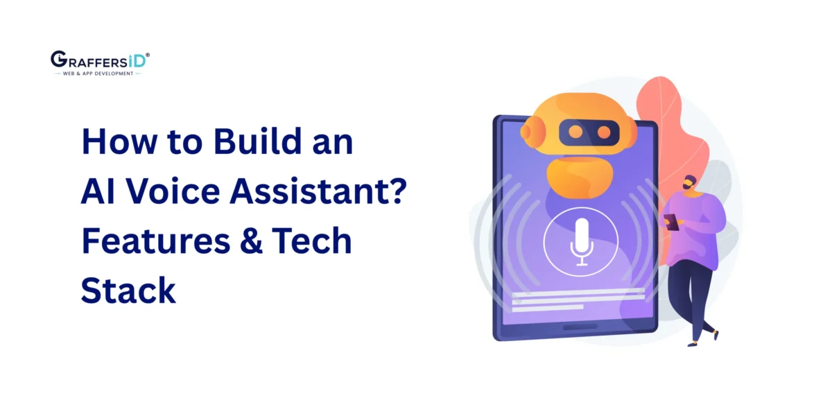 How to Build an AI Voice Assistant? Features & Tech Stack