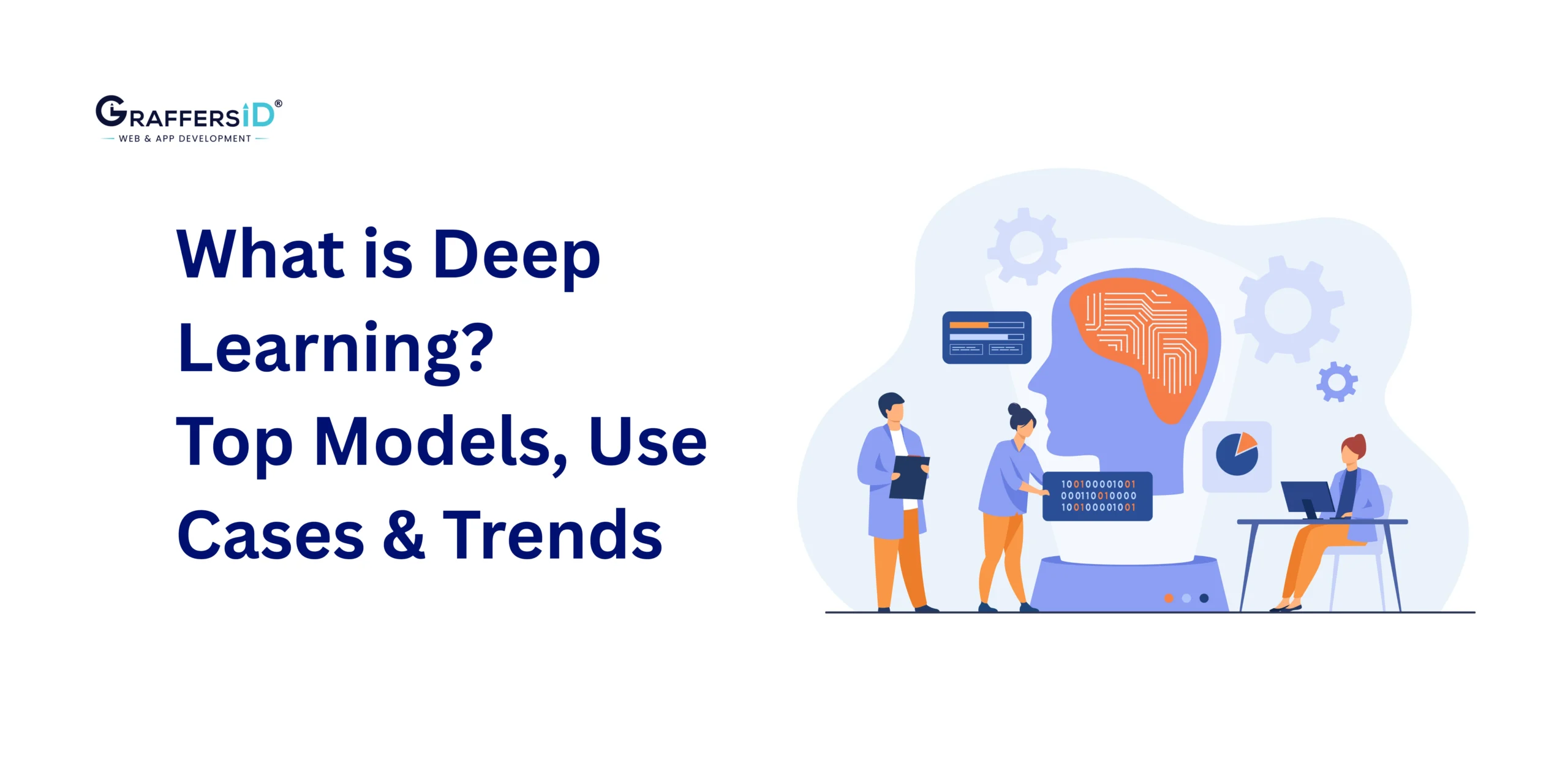 What is Deep Learning? Top Models, Use Cases & Trends