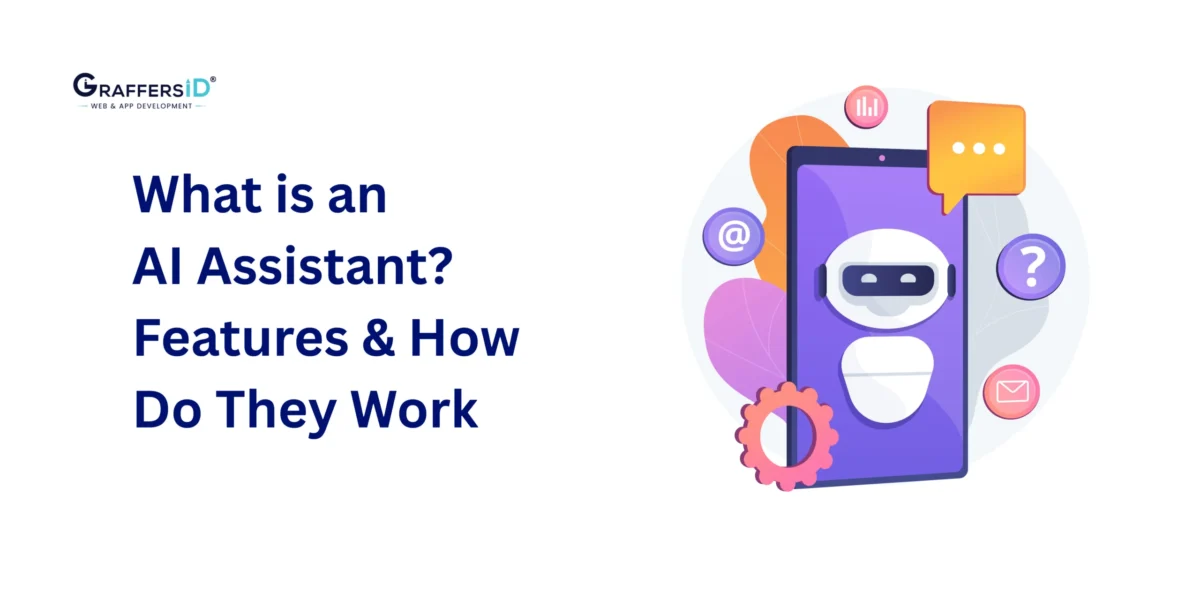 What is an AI Assistant? Features & How Do They Work