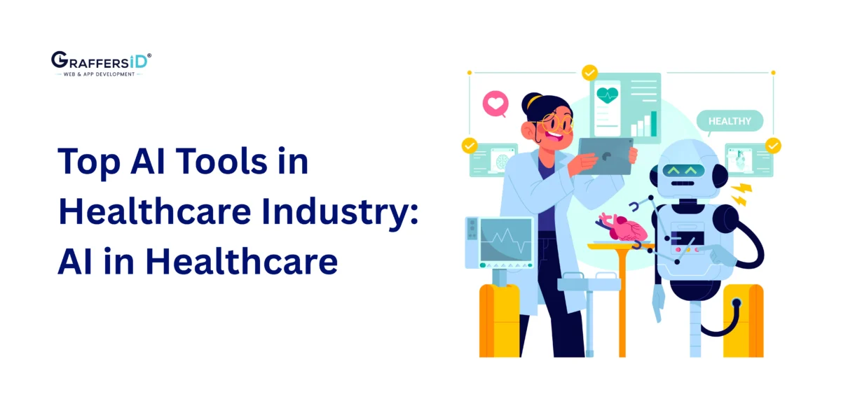 Top AI Tools in Healthcare Industry: AI in Healthcare