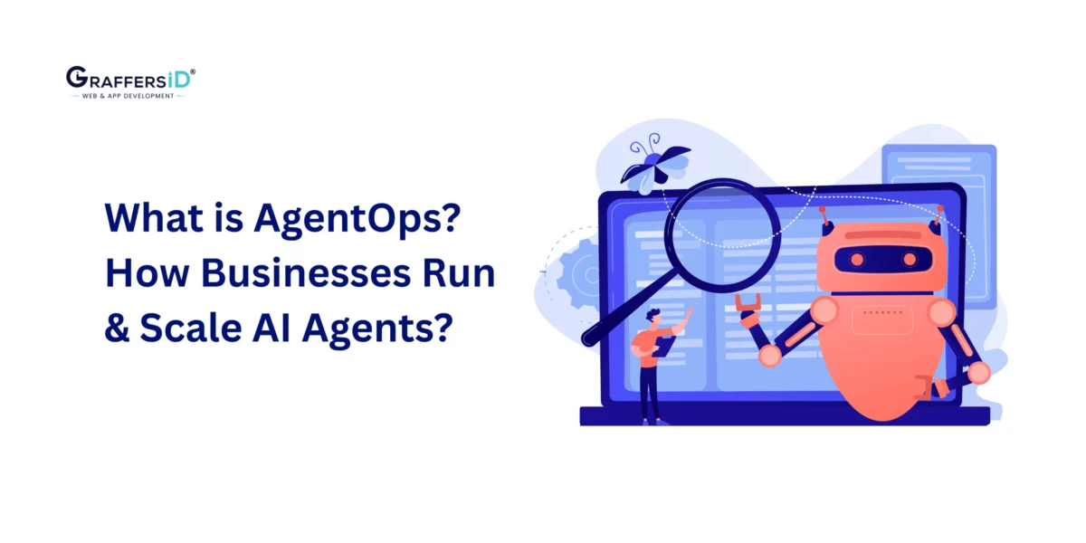 What is AgentOps? How Businesses Run & Scale AI Agents?