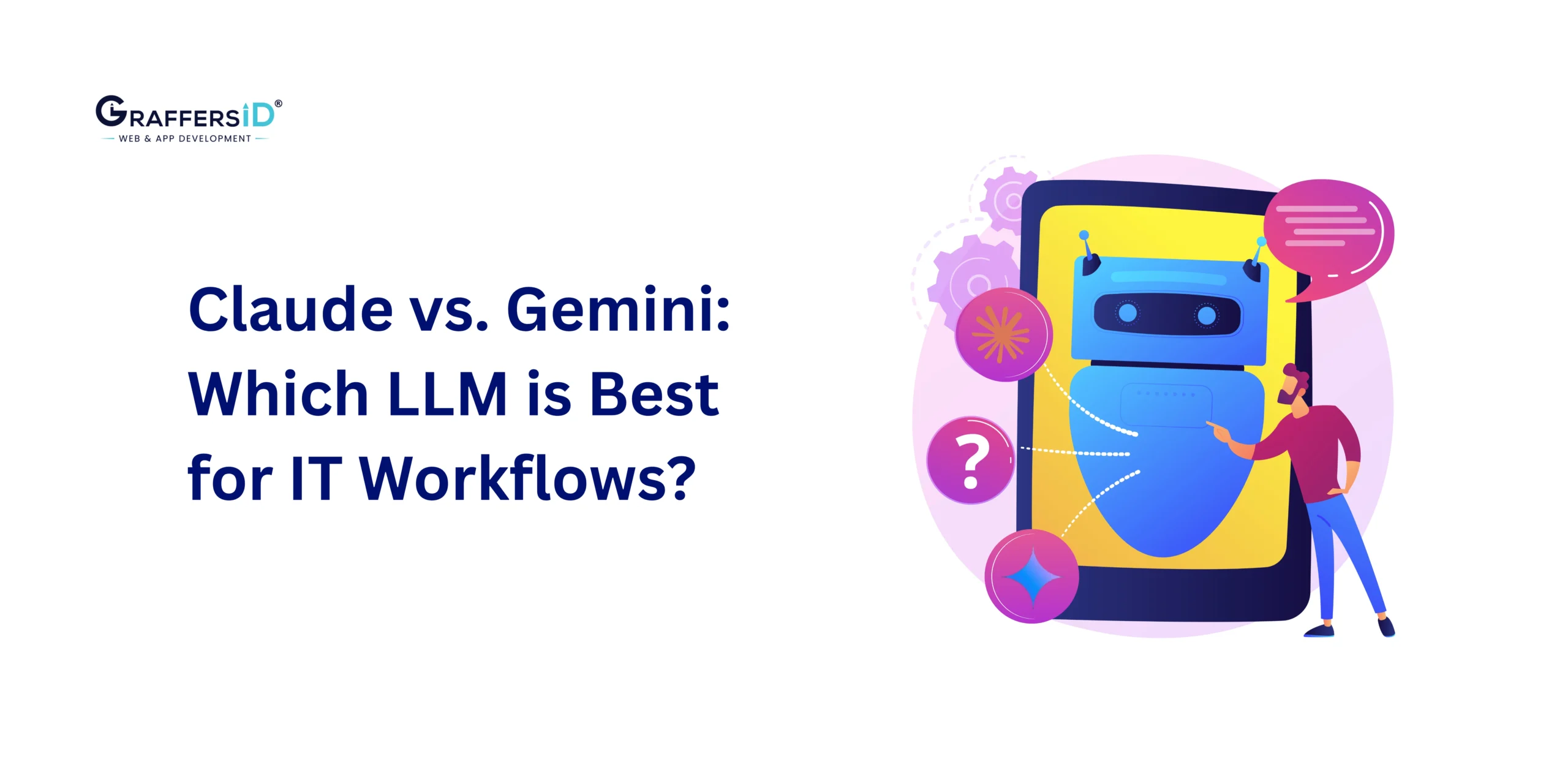 Claude vs. Gemini: Which LLM is Better for IT Workflows Like Coding and Automation