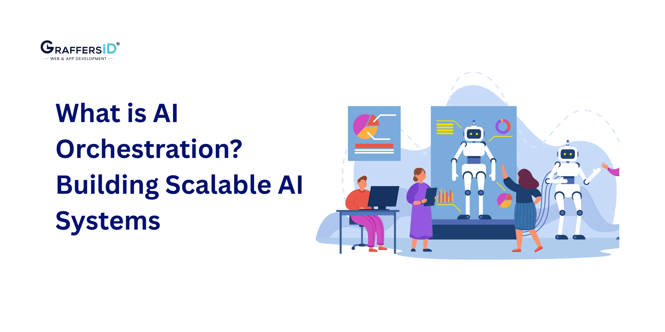 What is AI Orchestration? Architecture, Hows It Works, Use Cases, & Best Practices to Run Multiple AI Systems at Scale