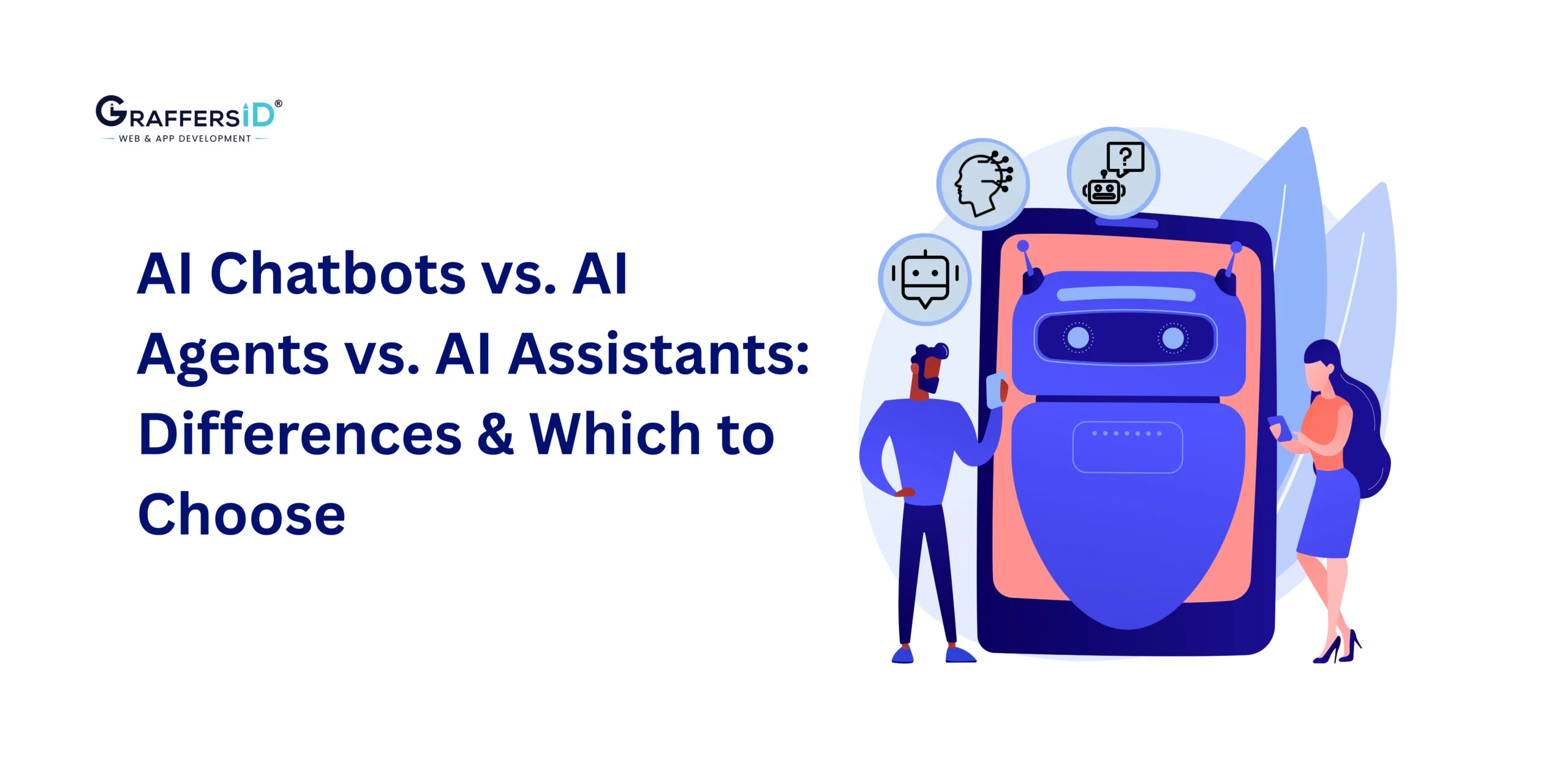 AI Chatbots vs. AI Agents vs. AI Assistants: Differences, Use Cases & How Businesses Should Choose