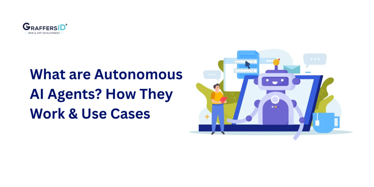 What are Autonomous AI Agents? How They Work, Real Business Use Cases, and Their Role in Workflow Automation