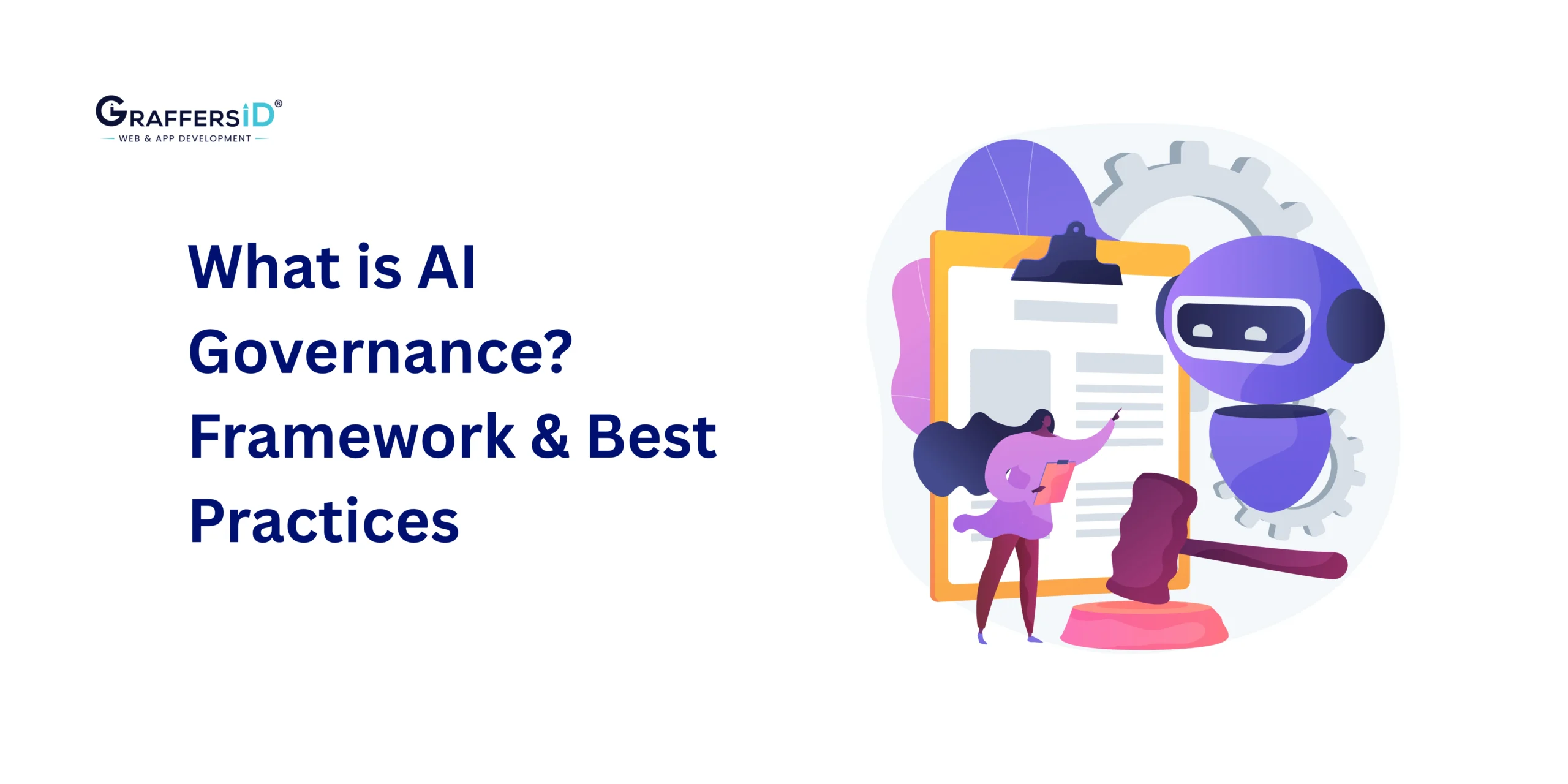 What is AI Governance? Framework, Benefits, and Best Practices to Build Compliant & Scalable AI Systems